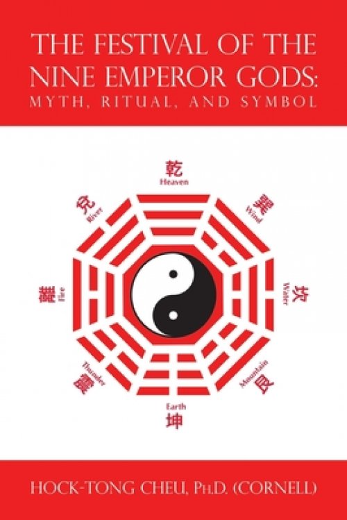 The Festival of the Nine Emperor Gods: Myth, Ritual, and Symbol