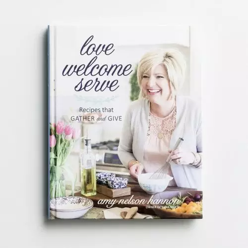 Amy Nelson Hannon - Love Welcome Serve - Cookbook