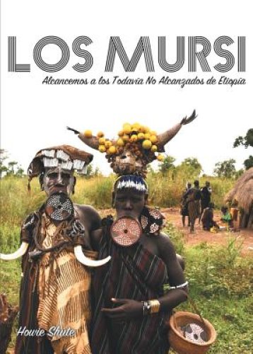 Los Mursi: Alcancemos a los Todav
