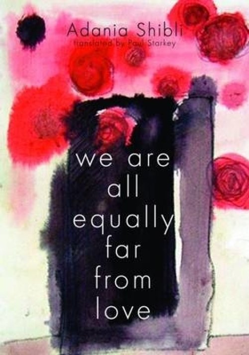 WE ARE ALL EQUALLY FAR FROM LOVE