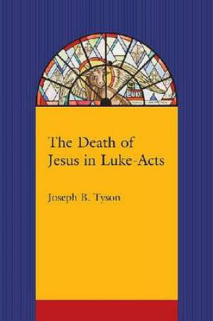 The Death of Jesus in Luke-Acts