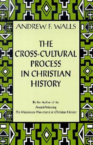 The Cross-cultural Process in Christian History