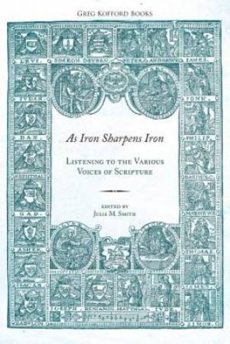 As Iron Sharpens Iron: Listening to the Various Voices of Scripture