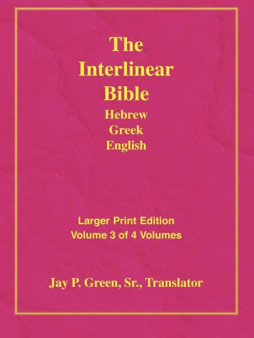 Interlinear Hebrew Greek English Bible: Larger Print, Vol. 3 of 4