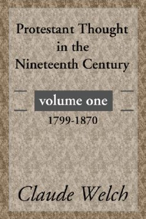 Protestant Thought in the Nineteenth Century, Volume 1