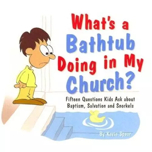 What's a Bathtub Doing in My Church?