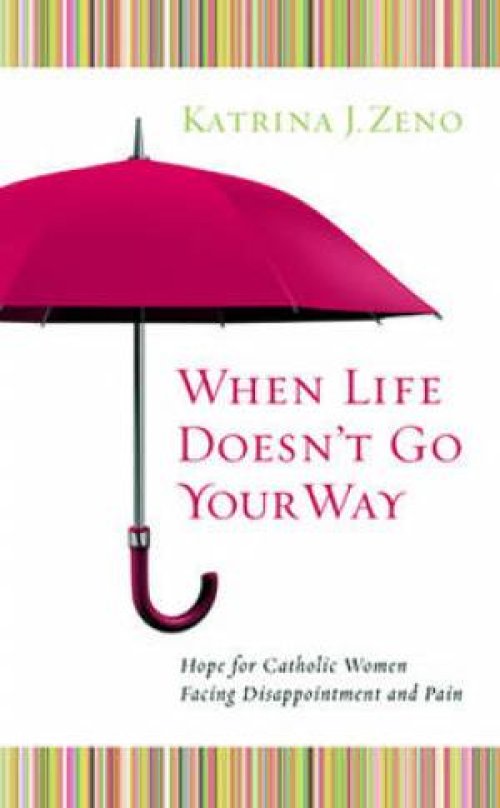 When Life Doesn't Go Your Way