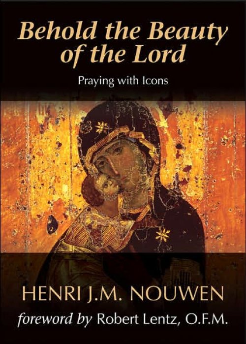 Behold The Beauty Of The Lord By Henri J M Nouwen Free Delivery