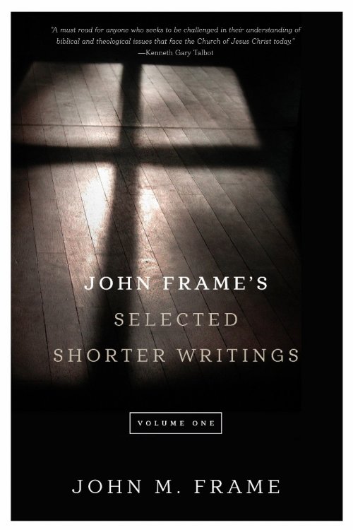 John Frame's Selected Shorter Writings