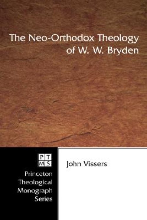 The Neo-Orthodox Theology of W. W. Bryden
