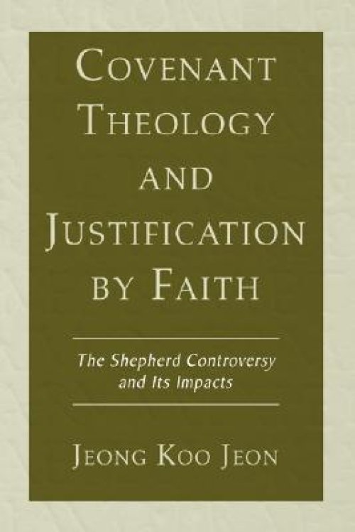 Covenant Theology and Justification by Faith