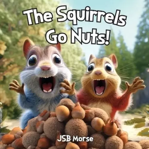 The Squirrels Go Nuts!
