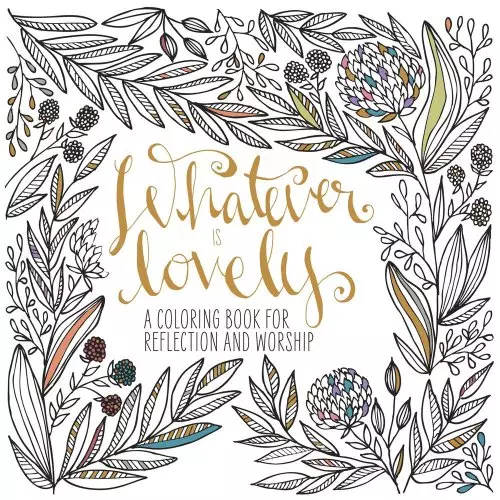 Whatever is Lovely Adult Colouring Book
