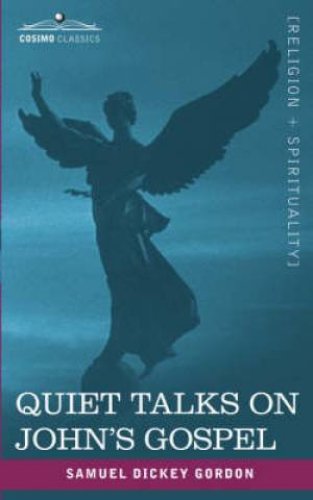 Quiet Talks On John's Gospel