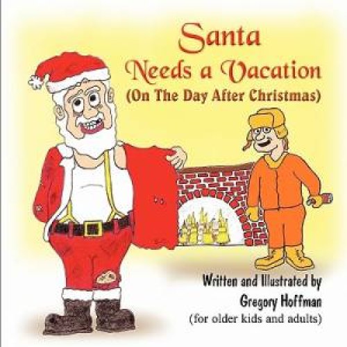 Santa Needs a Vacation (On the Day After Christmas)