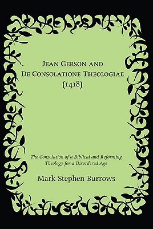 Jean Gerson And De Consolatione Theologiae (1418)