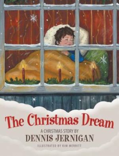 The Christmas Dream: A Christmas Story by Dennis Jernigan
