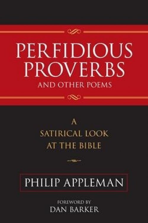 Perfidious Proverbs and Other Poems : A Satirical Look At The Bible