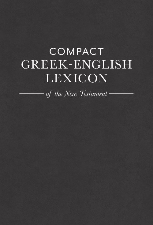 Compact Greek-English Lexicon of the New Testament