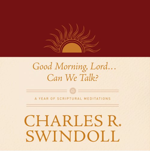 Good Morning, Lord . . . Can We Talk?