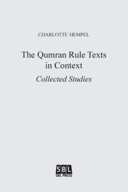 The Qumran Rule Texts in Context: Collected Studies
