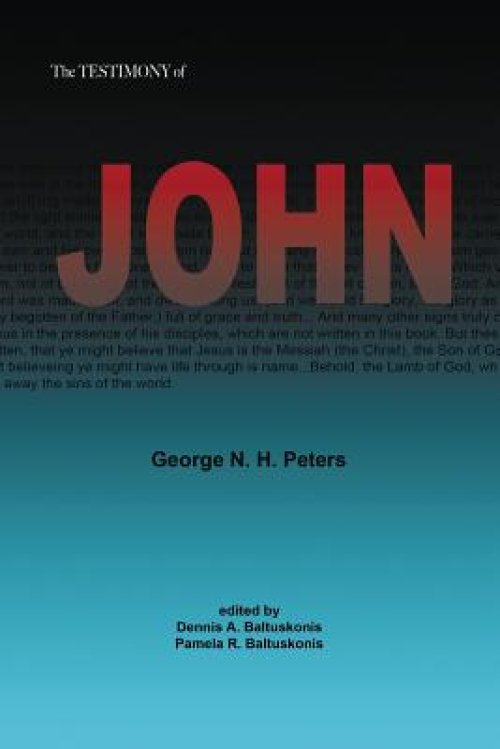 THE TESTIMONY OF JOHN: 1907 Biblical Study Notes on the Gospel of John