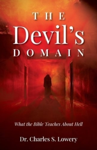 The Devil's Domain: What the Bible Teaches About Hell