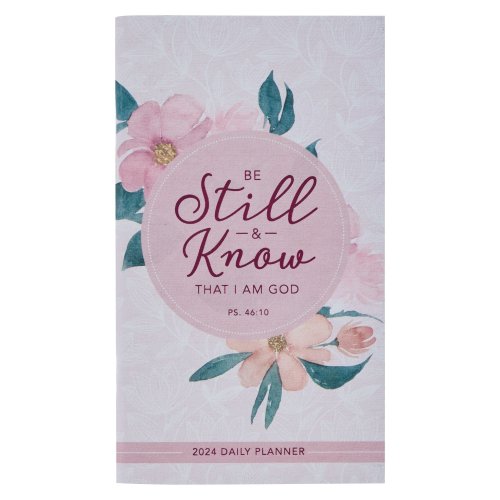 Be Still & Know Ps. 46:10 2024 Small Daily Planner