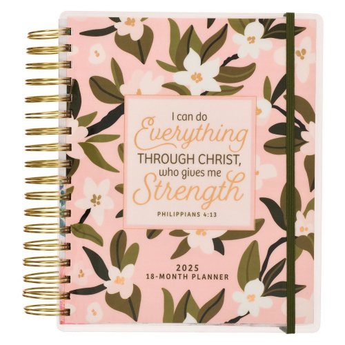2025 18 Month Planner-Everything Through Christ-Phil. 4:13