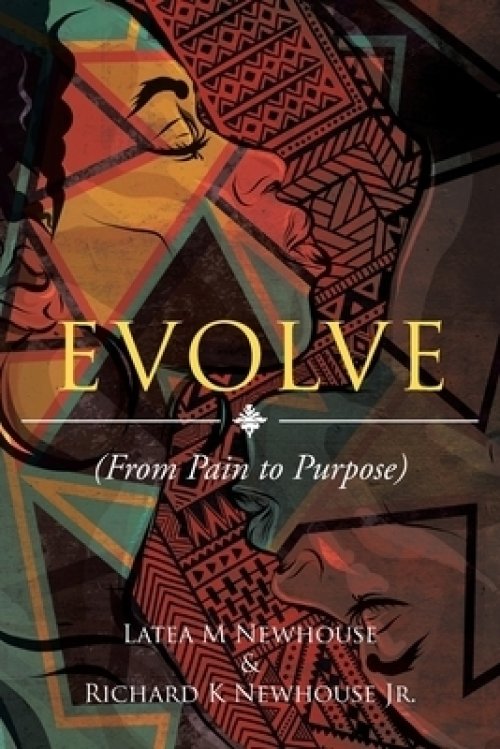 Evolve:  (From Pain to Purpose)