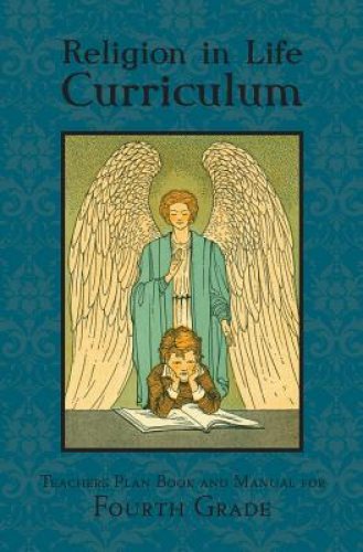 Religion in Life Curriculum Fourth Grade Teachers Plan Book and Manual