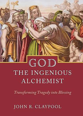 God the Ingenious Alchemist: Transforming Tragedy Into Blessing