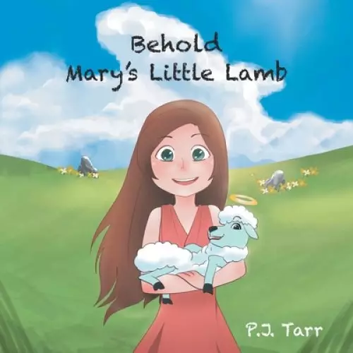 Behold Mary's Little Lamb