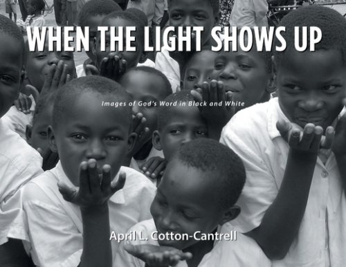 When The Light Shows Up: Images of God's Word in Black and White