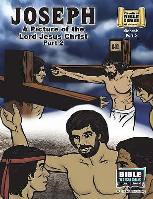 Joseph Part 2, A Picture of the Lord Jesus: Old Testament Volume 5: Genesis Part 5