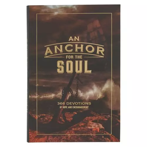 An Anchor for the Soul 366 Devotions of Hope and Encouragement