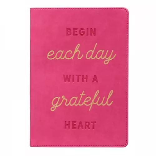 Begin Each Day With A Grateful Heart Classic Journal