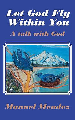 Let God Fly Within You: A Talk with God