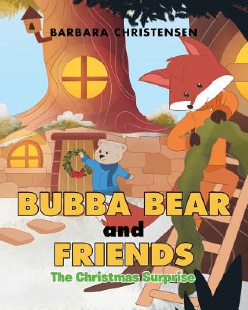Bubba Bear and Friends: The Christmas Surprise