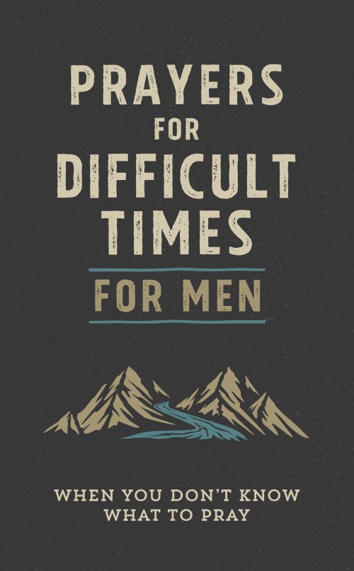 Prayers for Difficult Times for Men