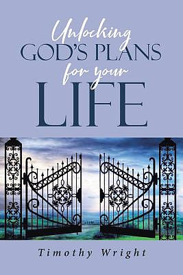 Unlocking Gods Plans for Your Life