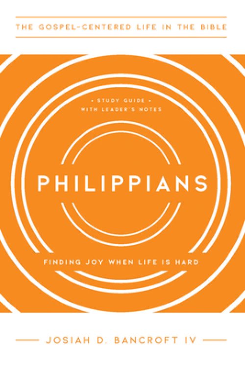 Philippians: Finding Joy When Life Is Hard