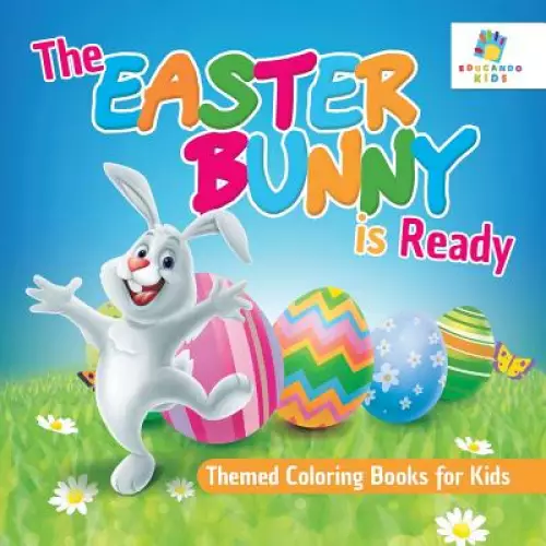 The Easter Bunny is Ready | Themed Coloring Books for Kids
