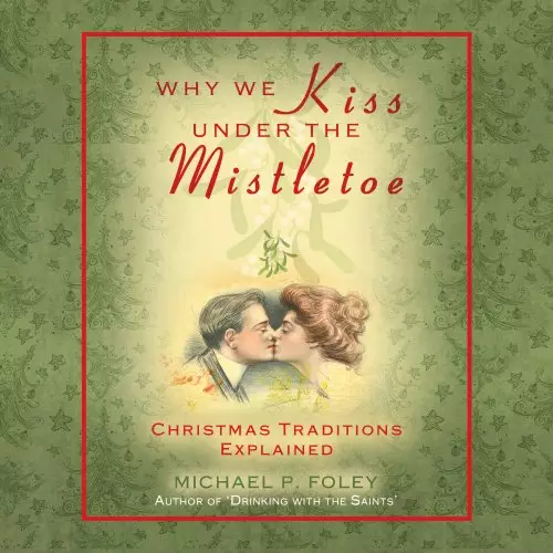Why We Kiss Under the Mistletoe