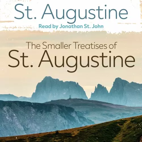 The Smaller Treatises of St. Augustine