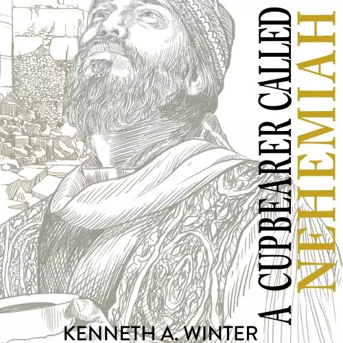 A Cupbearer Called Nehemiah