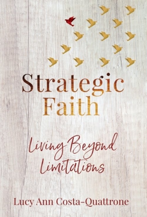Strategic Faith: Living Beyond Limitations