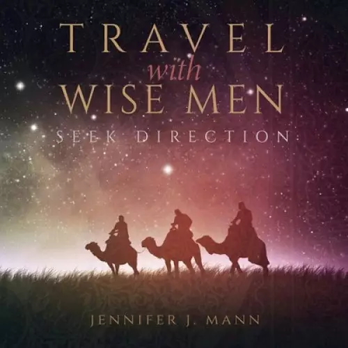 Travel with Wise Men, Seek Direction