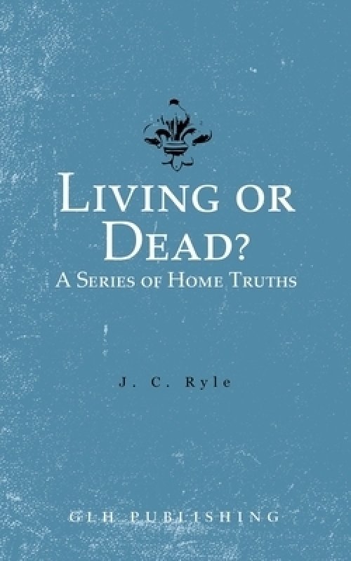Living or Dead? A Series of Home Truths