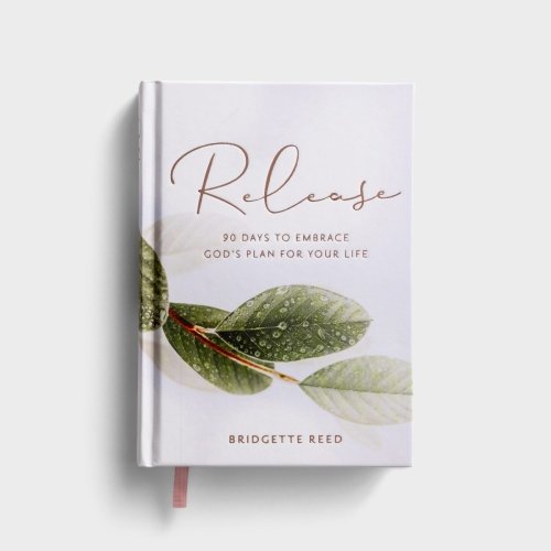 Release: 90 Days to Embrace God's Plans for Your Life